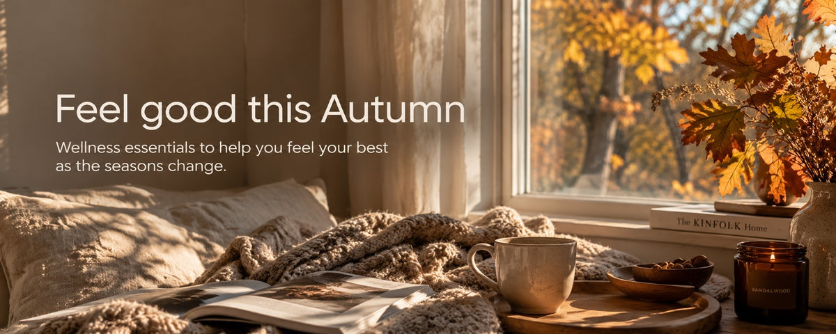 Feel good this Autumn. Wellness essentials to help you feel your best as the seasons change.